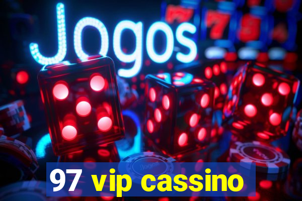 97 vip cassino