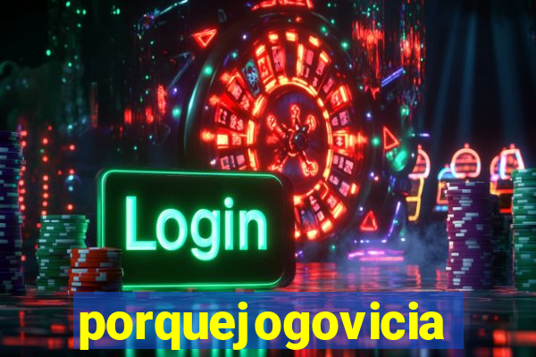 porquejogovicia