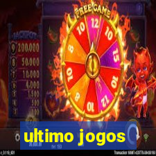 ultimo jogos