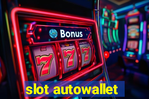 slot autowallet