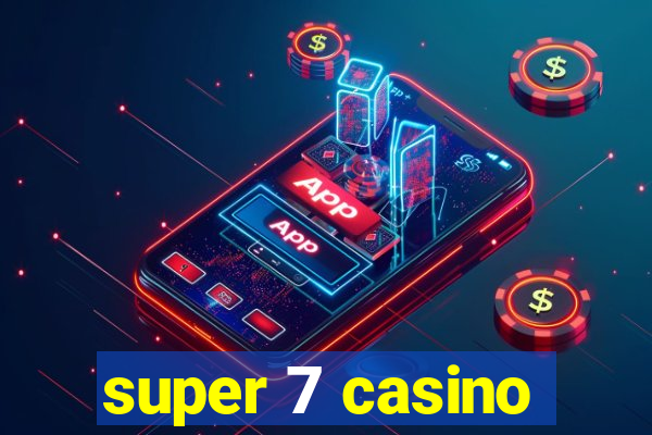 super 7 casino