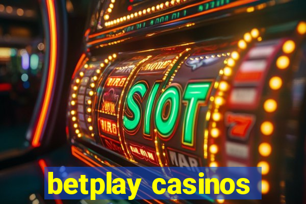 betplay casinos