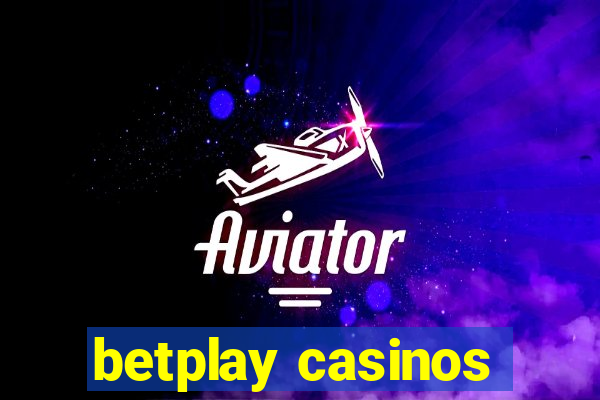 betplay casinos