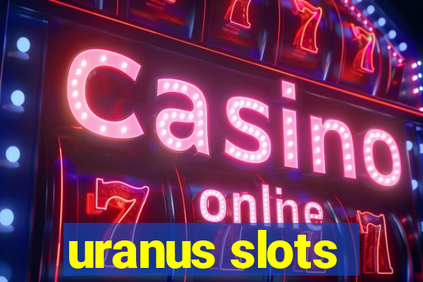 uranus slots