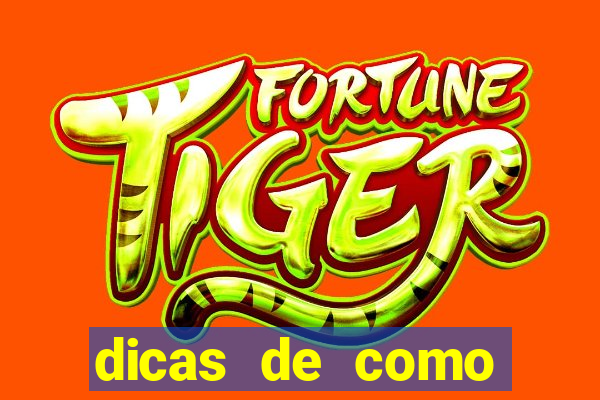 dicas de como jogar o jogo do tigre