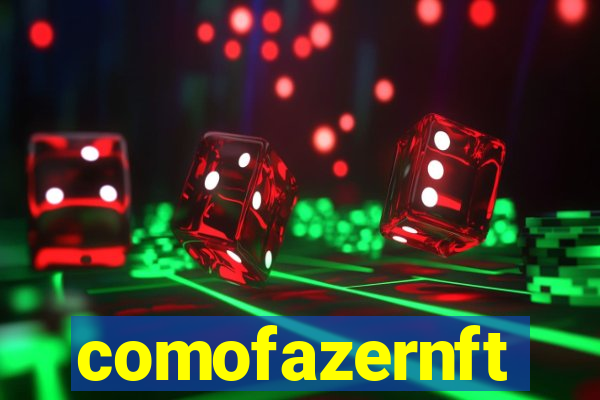 comofazernft