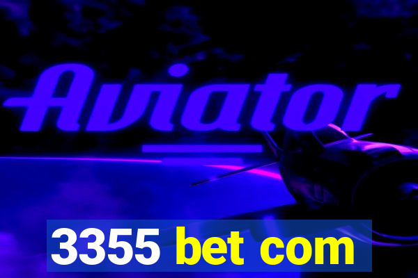 3355 bet com