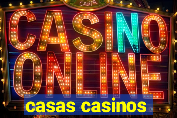 casas casinos