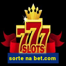 sorte na bet.com