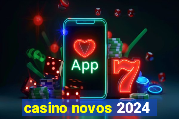 casino novos 2024