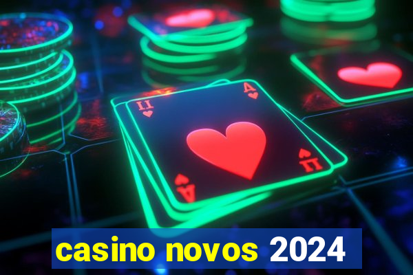 casino novos 2024