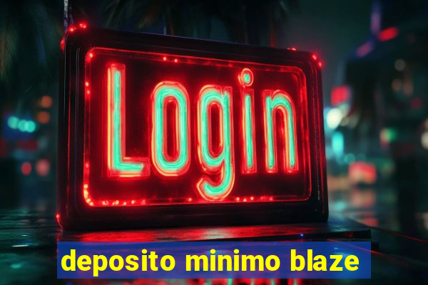 deposito minimo blaze