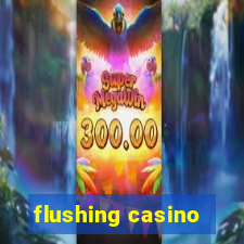 flushing casino