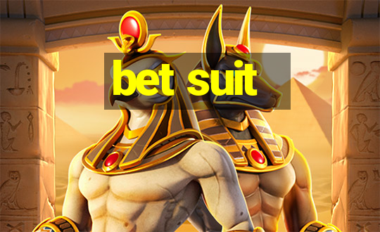 bet suit