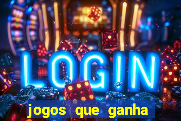 jogos que ganha dinheiro sem investir