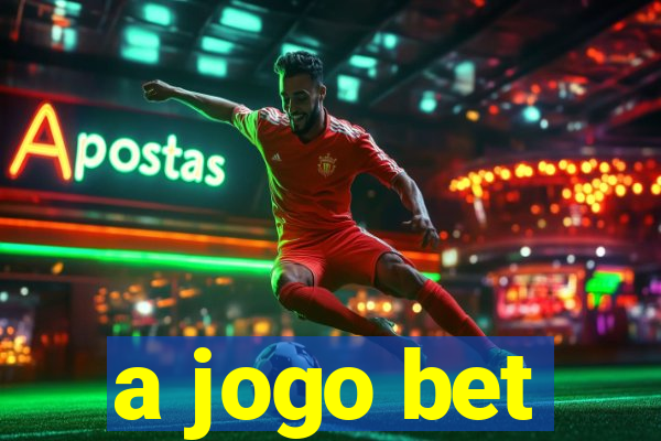 a jogo bet