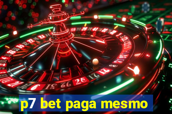 p7 bet paga mesmo