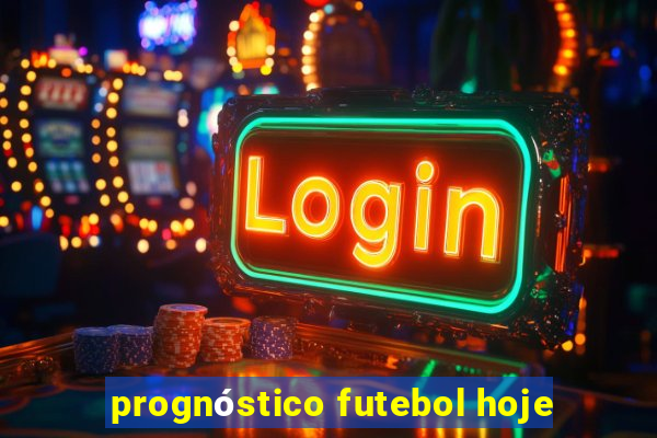 prognóstico futebol hoje