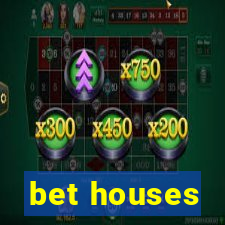 bet houses