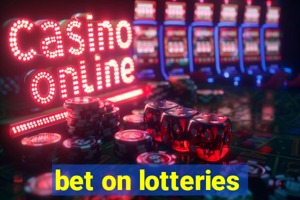 bet on lotteries