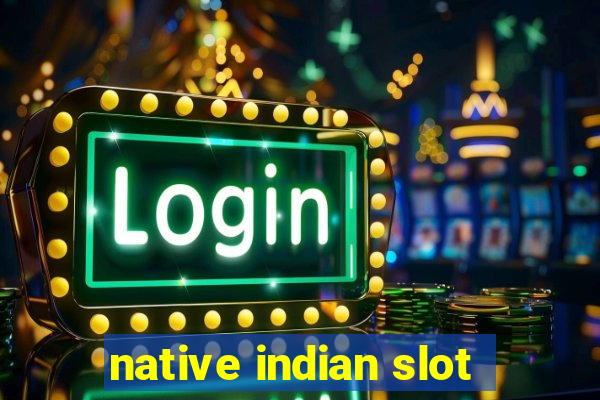 native indian slot