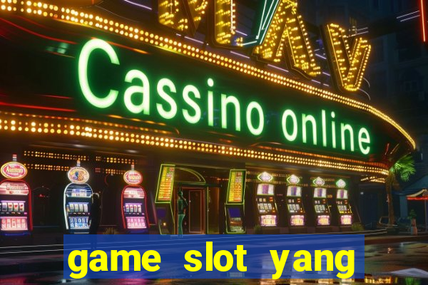 game slot yang gacor hari ini