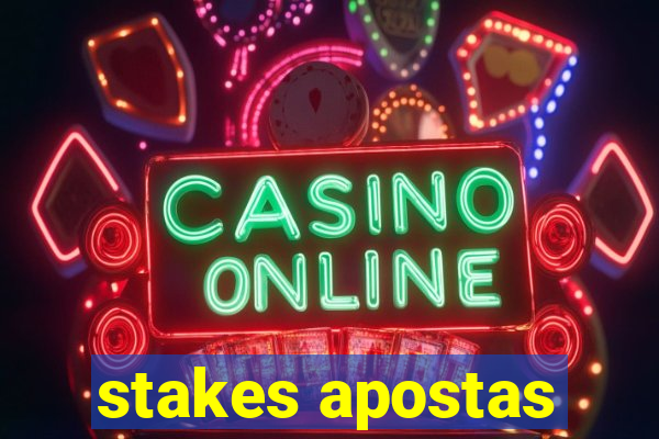 stakes apostas