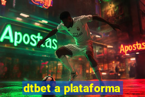 dtbet a plataforma