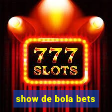 show de bola bets