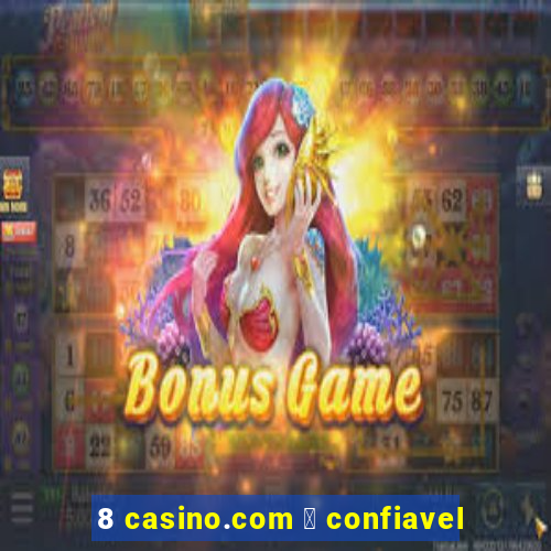 8 casino.com 茅 confiavel