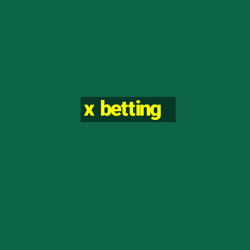 x betting