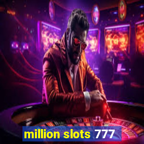 million slots 777