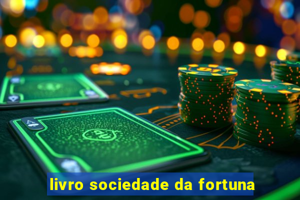 livro sociedade da fortuna