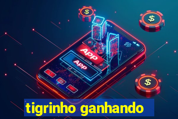 tigrinho ganhando