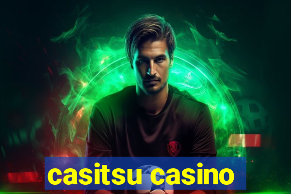 casitsu casino