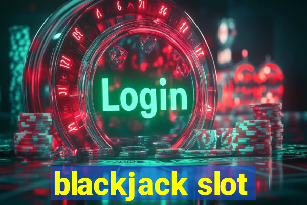 blackjack slot