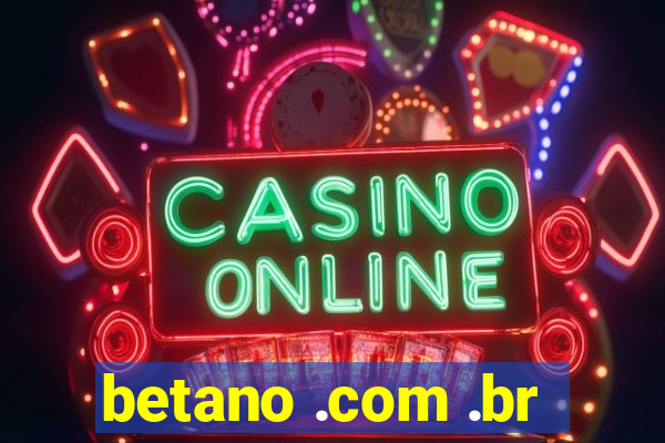 betano .com .br