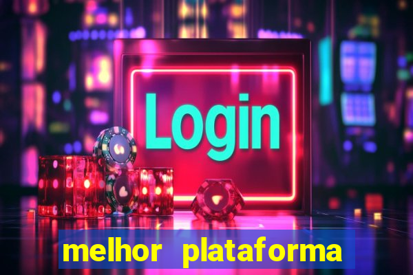 melhor plataforma de jogo que paga bem