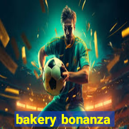 bakery bonanza