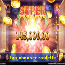 tap chooser roulette