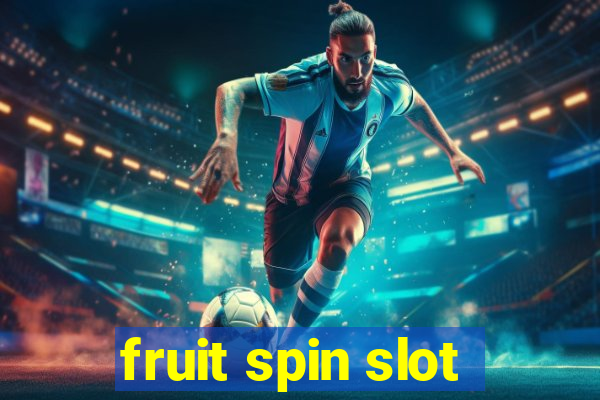 fruit spin slot