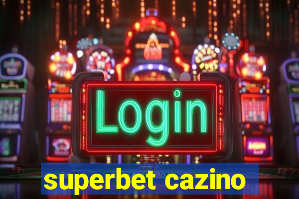 superbet cazino