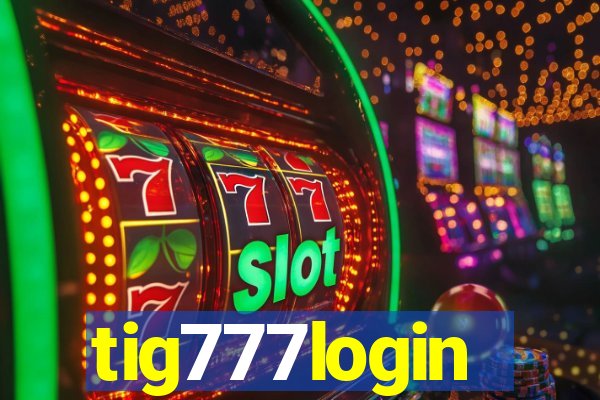 tig777login