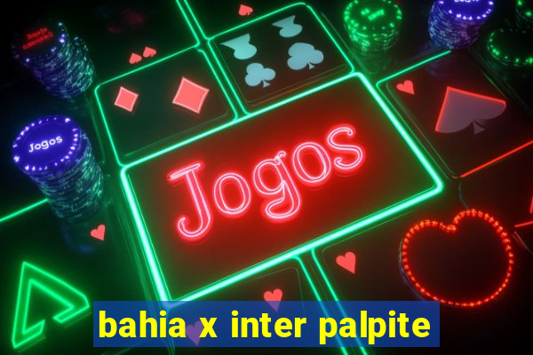 bahia x inter palpite