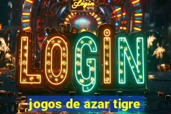 jogos de azar tigre