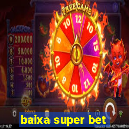 baixa super bet