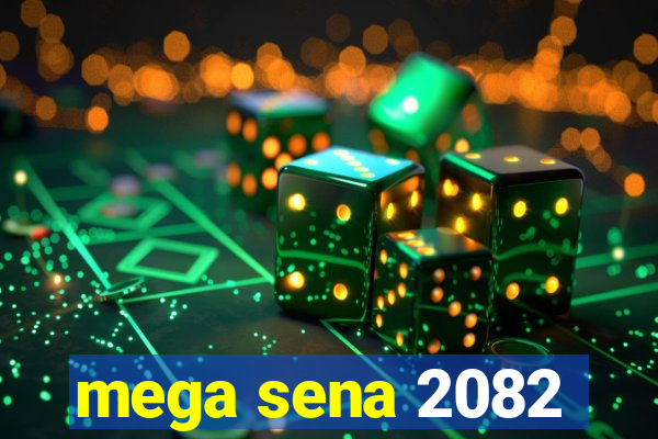 mega sena 2082