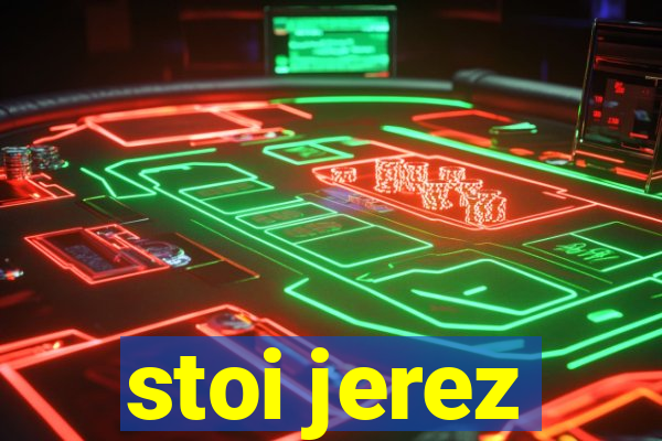 stoi jerez