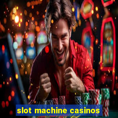 slot machine casinos