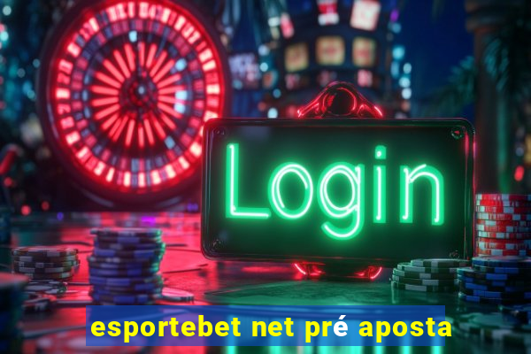 esportebet net pré aposta